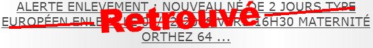 ALERTE ENLEVEMENT : NOUVEAU NÉ DE 2 JOURS TYPE EUROPÉEN ENLEVÉ LE 09/12/2008 VERS 16H30 MATERNITÉ ORTHEZ 64 ...