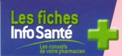 Les fiches info Santé en collaboration avec votre pharmacie